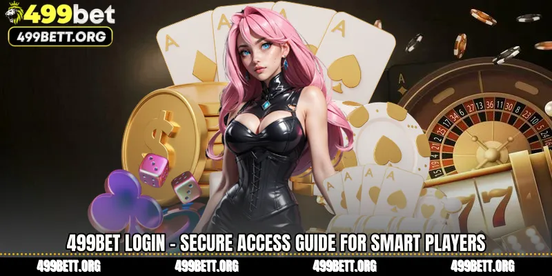 499BET Login - Secure Access Guide for Smart Players