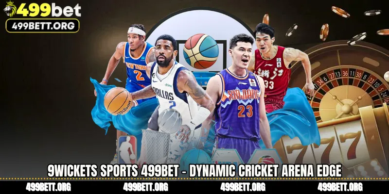 9Wickets Sports 499BET - Dynamic Cricket Arena Edge