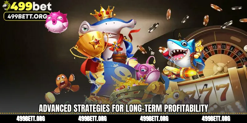 Advanced Strategies for Long-Term Profitability
