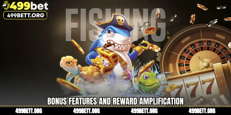 Bonus Features and Reward Amplification