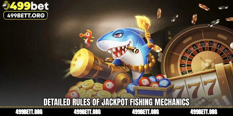 Detailed Rules of Jackpot Fishing Mechanics