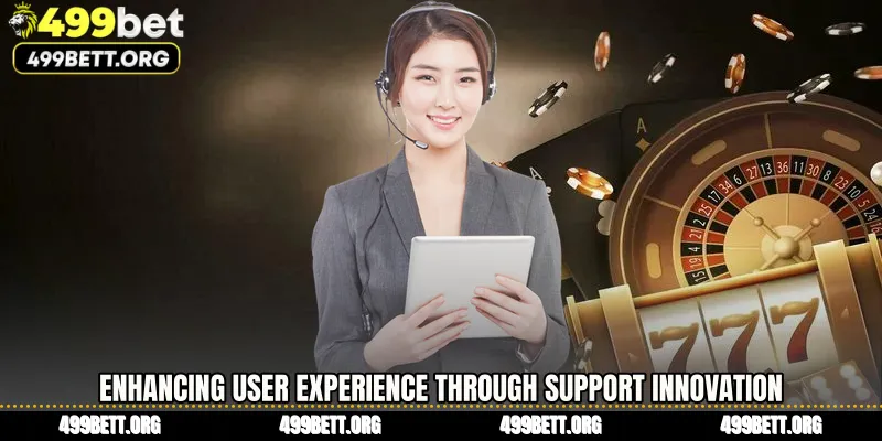 Enhancing User Experience Through Support Innovation