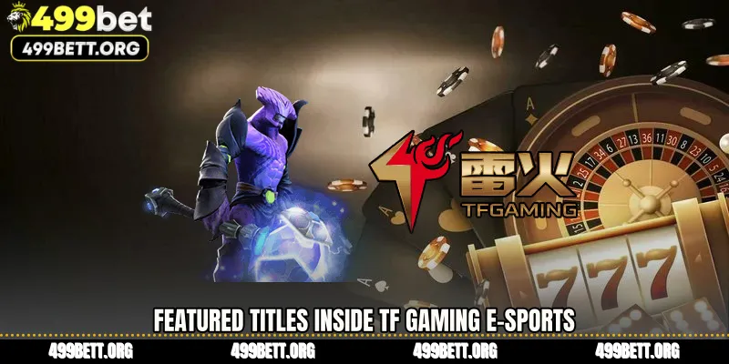 Featured Titles Inside TF Gaming E-Sports