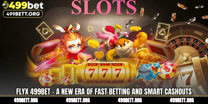 FlyX 499BET - A New Era Of Fast Betting And Smart Cashouts