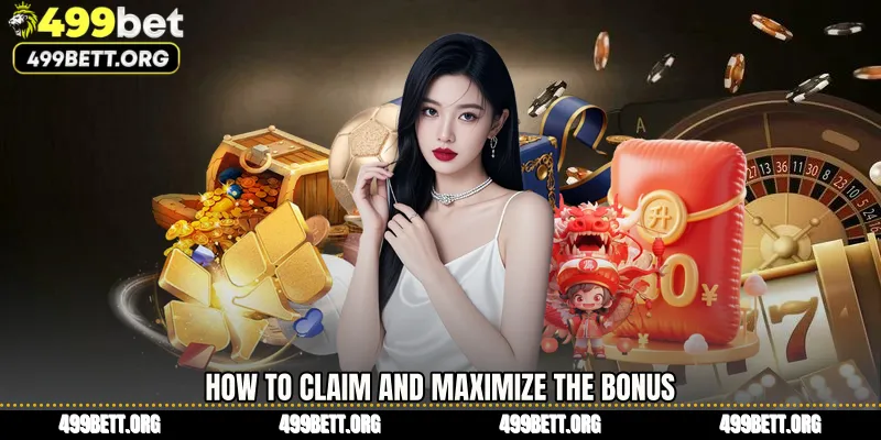 How to Claim and Maximize the Bonus
