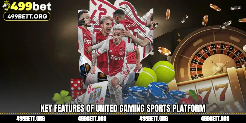 Key Features of United Gaming Sports Platform