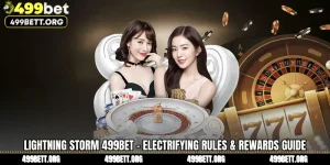 Lightning Storm 499BET - Electrifying Rules & Rewards Guide