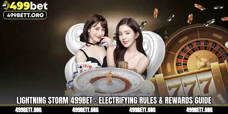 Lightning Storm 499BET - Electrifying Rules & Rewards Guide