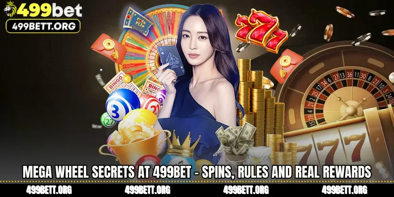 Mega Wheel Secrets at 499BET - Spins, Rules and Real Rewards