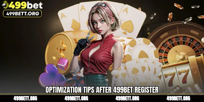 Optimization Tips After 499BET Register