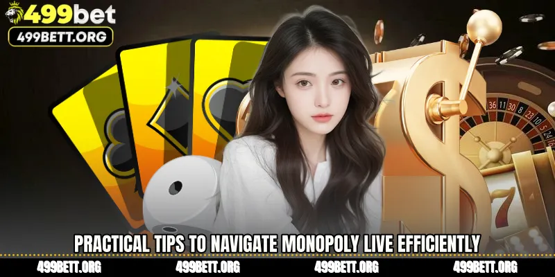 Practical Tips to Navigate Monopoly Live Efficiently