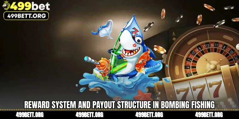 Reward System and Payout Structure in Bombing Fishing
