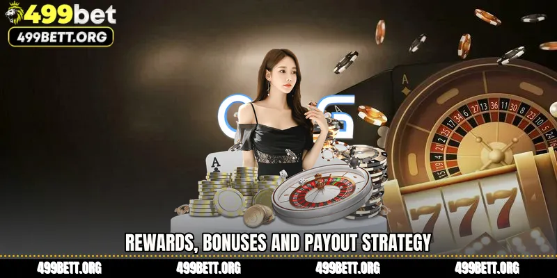 Rewards, Bonuses and Payout Strategy