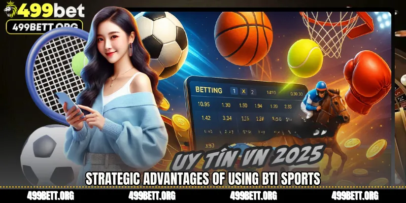 Strategic Advantages of Using BTi Sports
