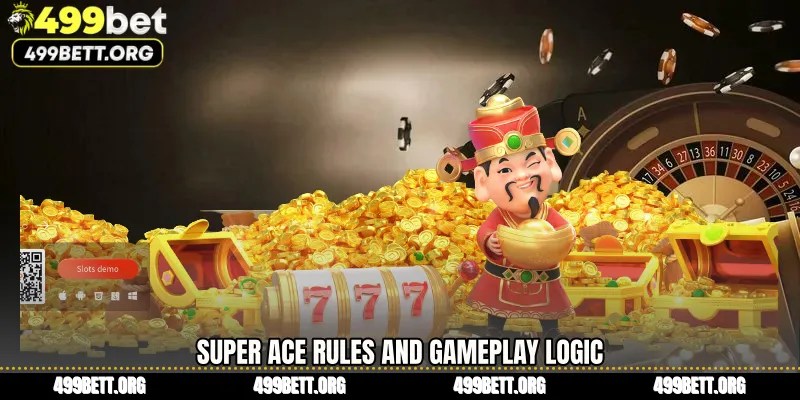 Super Ace Rules and Gameplay Logic