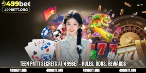 Teen Patti Secrets at 499BET - Rules, Odds, Rewards