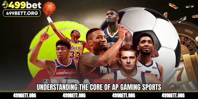 Understanding the Core of AP Gaming Sports