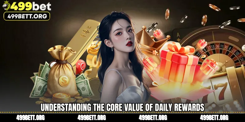 Understanding the Core Value of Daily Rewards